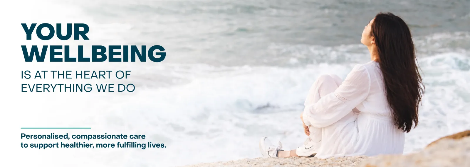 Your wellbeing is at the heart of everything we do. Personalised, compassionate care to support healthier, more fulfilling lives.